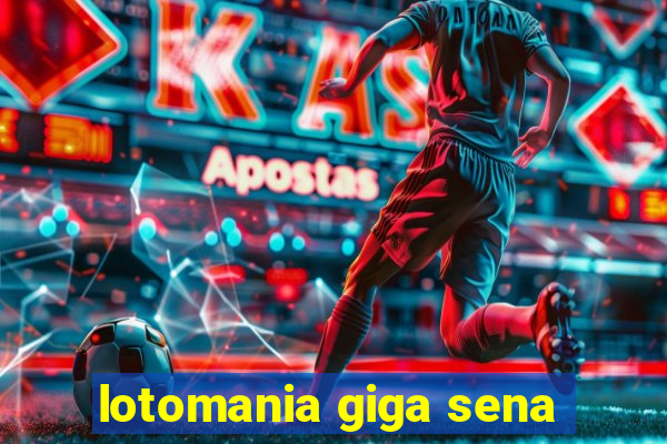 lotomania giga sena